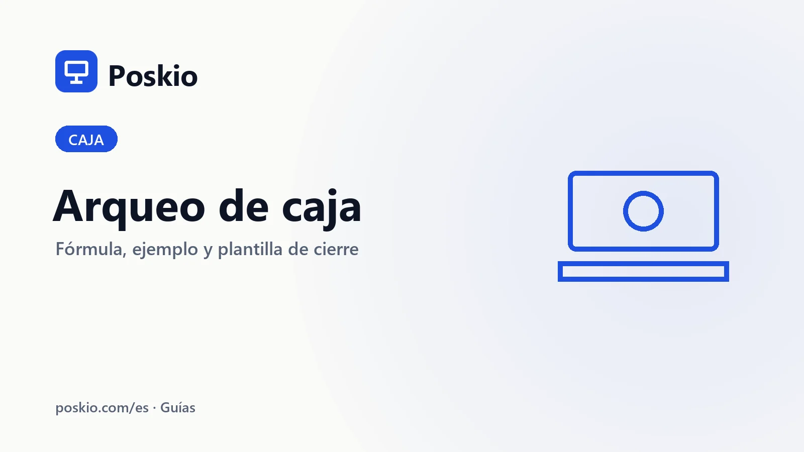 Arqueo de caja: guía completa del cierre del día