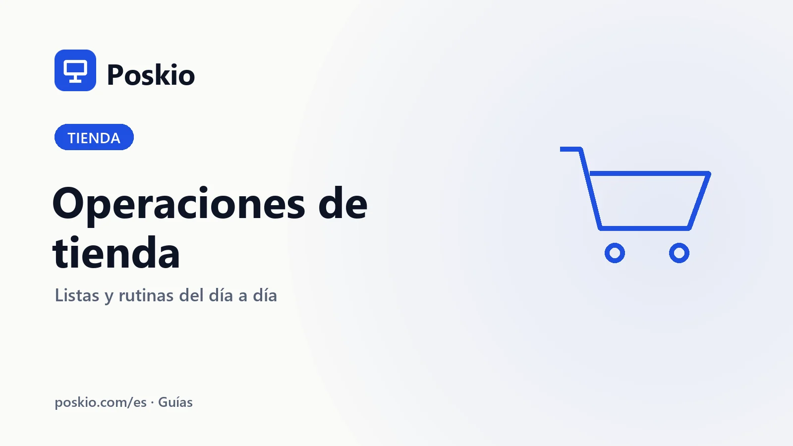 Operaciones de tienda: la guía completa de la gestión diaria
