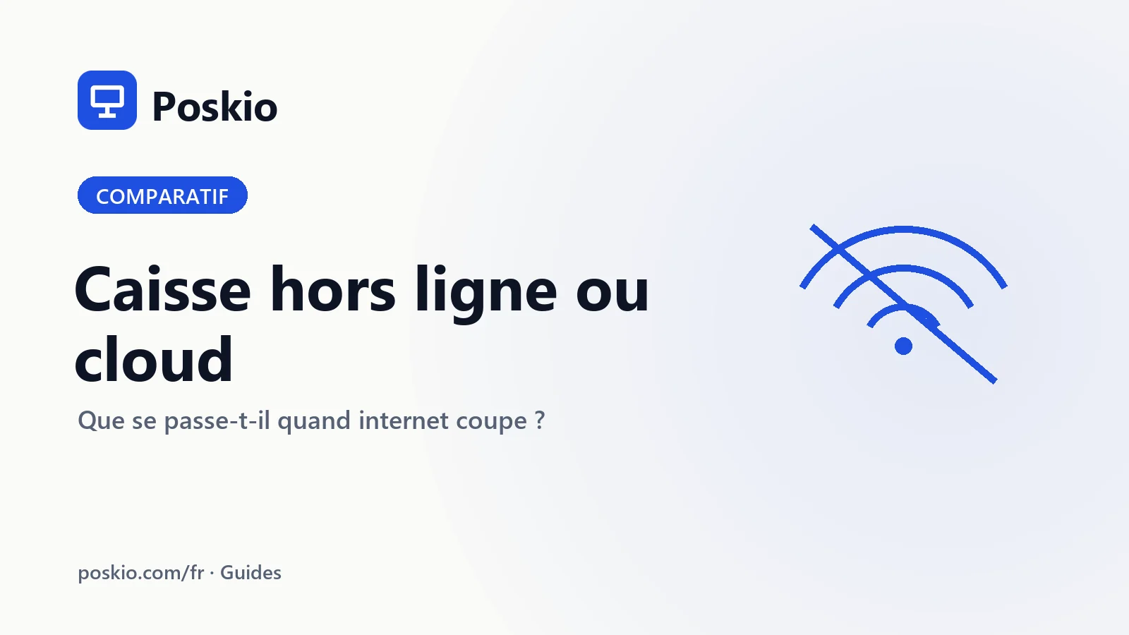 Caisse hors ligne ou cloud : que se passe-t-il quand internet coupe ?