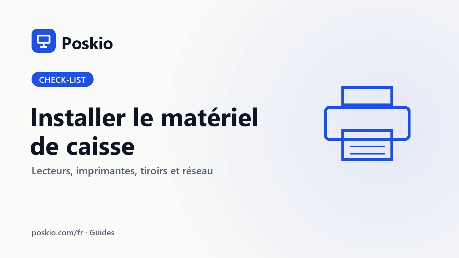 Installation du matériel de caisse : la check-list complète pour les commerces — guide Poskio