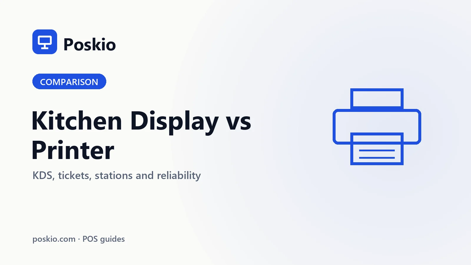 Kitchen Display System vs Kitchen Printer: Complete Comparison — Poskio POS guide